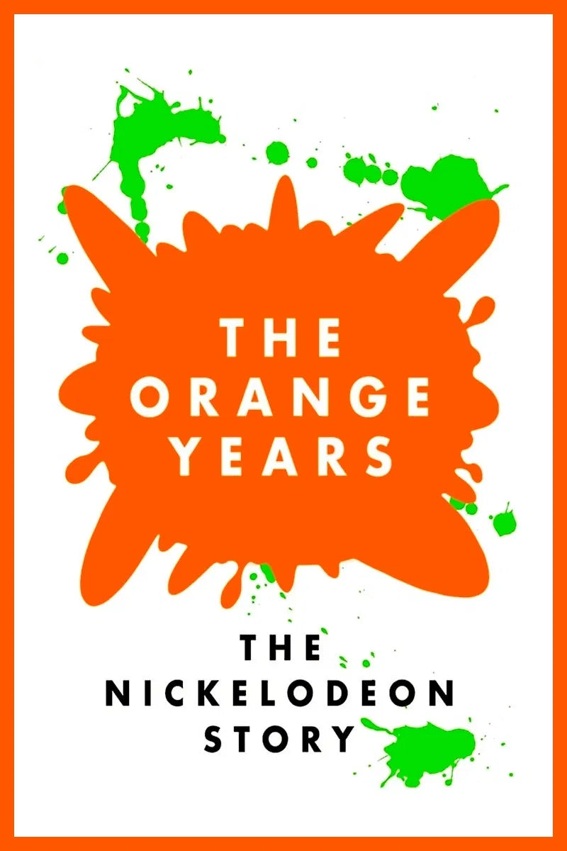 The Orange Years The Nickelodeon Story (2018)